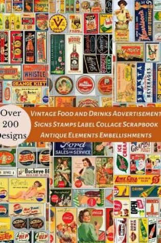 Cover of Vintage Food and Drinks Advertisement Signs Stamps Label Collage Scrapbook Antique Elements Embellishments