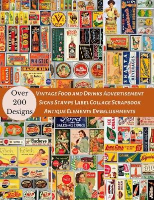 Book cover for Vintage Food and Drinks Advertisement Signs Stamps Label Collage Scrapbook Antique Elements Embellishments