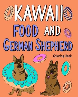 Book cover for Kawaii Food and German Shepherd Coloring Book