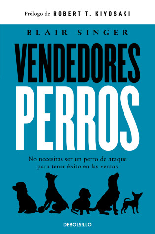 Cover of Vendedores perros. No necesitas ser un perro de ataque para tener éxito en las ventas / Sales Dogs