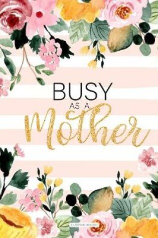 Cover of Busy as a Mother Planner 2020-2021
