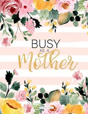 Book cover for Busy as a Mother Planner 2020-2021