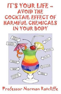 Book cover for It's Your Life  -  Avoid the Cocktail Effect of Harmful Chemicals in Your Body