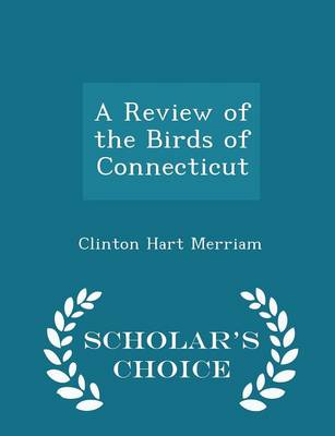 Book cover for A Review of the Birds of Connecticut - Scholar's Choice Edition