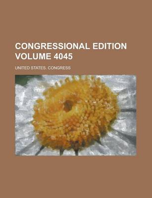Book cover for Congressional Edition Volume 4045
