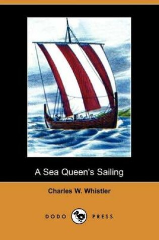 Cover of A Sea Queen's Sailing (Dodo Press)