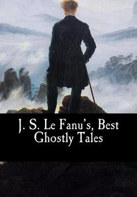 Book cover for J. S. Le Fanu's, Best Ghostly Tales
