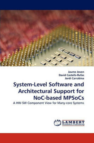 Cover of System-Level Software and Architectural Support for NoC-based MPSoCs
