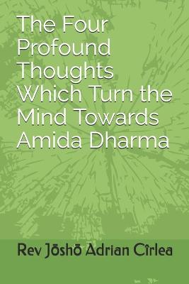 Book cover for The Four Profound Thoughts Which Turn the Mind Towards Amida Dharma