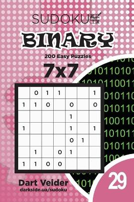 Book cover for Sudoku Binary - 200 Easy Puzzles 7x7 (Volume 29)
