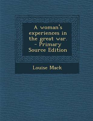 Book cover for A Woman's Experiences in the Great War. - Primary Source Edition