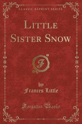 Book cover for Little Sister Snow (Classic Reprint)