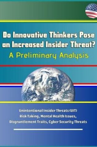 Cover of Do Innovative Thinkers Pose an Increased Insider Threat?