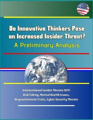 Book cover for Do Innovative Thinkers Pose an Increased Insider Threat?