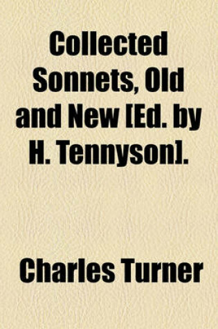 Cover of Collected Sonnets, Old and New [Ed. by H. Tennyson].