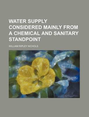 Book cover for Water Supply Considered Mainly from a Chemical and Sanitary Standpoint