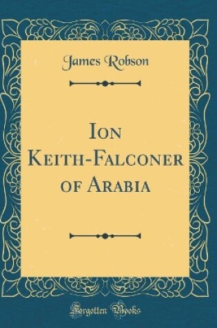 Cover of Ion Keith-Falconer of Arabia (Classic Reprint)