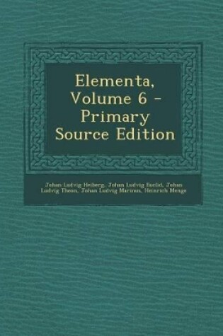 Cover of Elementa, Volume 6 - Primary Source Edition