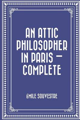 Book cover for An Attic Philosopher in Paris - Complete