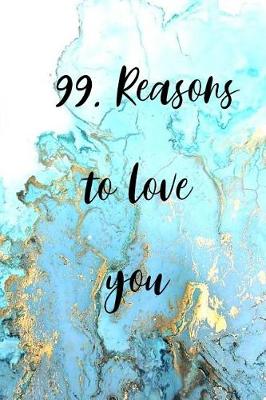 Book cover for 99. Reasons to love you