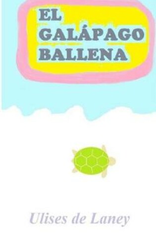 Cover of El galápago ballena