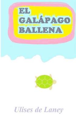 Book cover for El galápago ballena