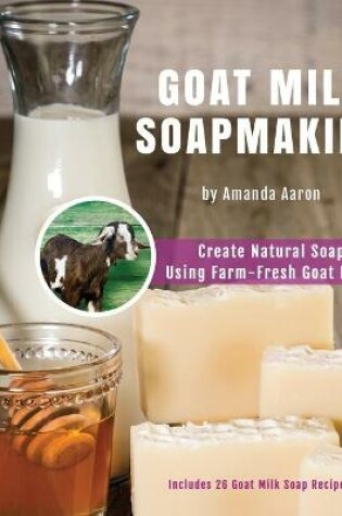 Cover of Goat Milk Soapmaking