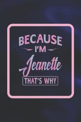 Book cover for Because I'm Jeanette That's Why