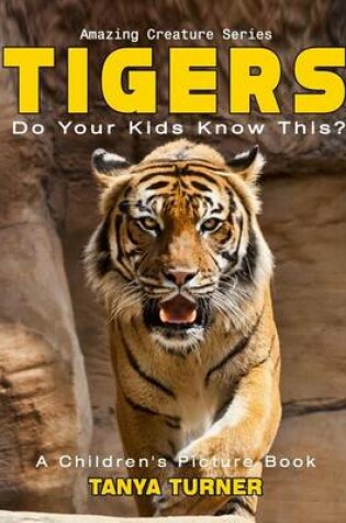 Cover of TIGERS Do Your Kids Know This?