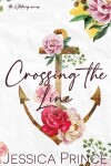 Book cover for Crossing the Line - a Single Mother, Small-Town Romance