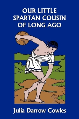 Book cover for Our Little Spartan Cousin of Long Ago (Yesterday's Classics)