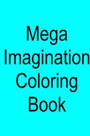 Cover of Mega Imagination Coloring Book