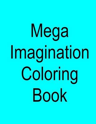 Book cover for Mega Imagination Coloring Book