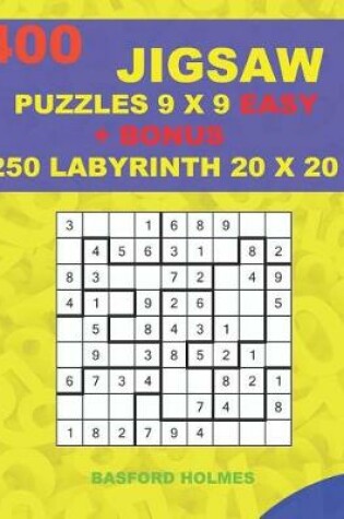 Cover of 400 JIGSAW puzzles 9 x 9 EASY + BONUS 250 LABYRINTH 20 x 20