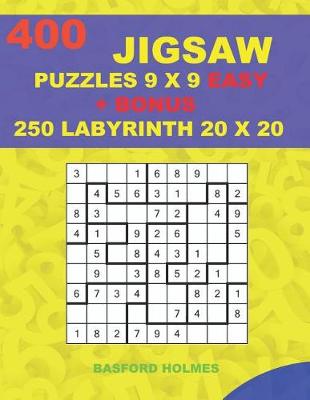 Cover of 400 JIGSAW puzzles 9 x 9 EASY + BONUS 250 LABYRINTH 20 x 20