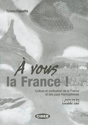 Book cover for A Vous LA France! - Corriges