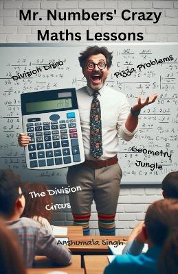 Book cover for Mr. Numbers' Crazy Maths Lessons