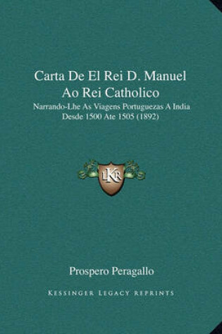 Cover of Carta de El Rei D. Manuel Ao Rei Catholico