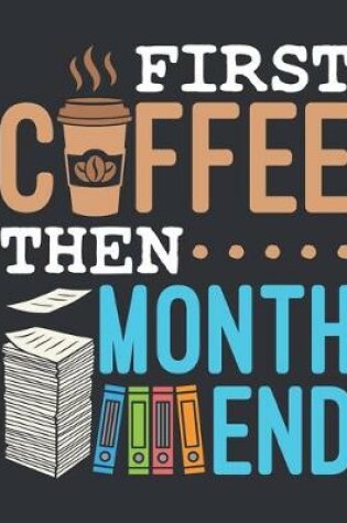 Cover of First Coffee Then Month End