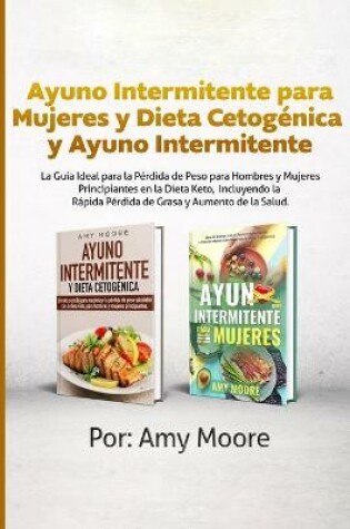 Cover of Ayuno Intermitente para Mujeres Dieta y Cetogénica y Ayuno Intermitente