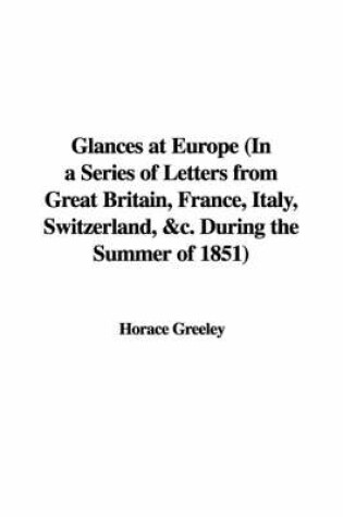 Cover of Glances at Europe (in a Series of Letters from Great Britain, France, Italy, Switzerland, &C. During the Summer of 1851)