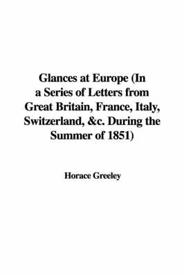 Book cover for Glances at Europe (in a Series of Letters from Great Britain, France, Italy, Switzerland, &C. During the Summer of 1851)