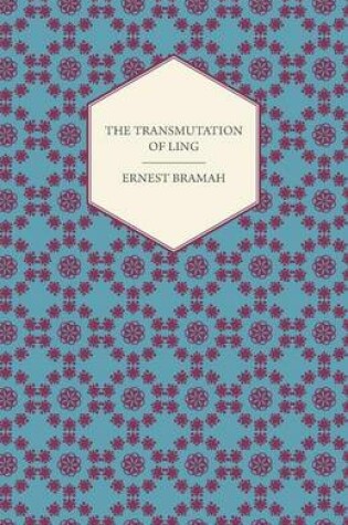 Cover of The Transmutation of Ling - With Twelve Illustrations by Ilbery Lynch