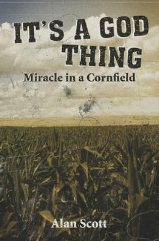 Cover of It's a God Thing.Miracle in a Cornfield