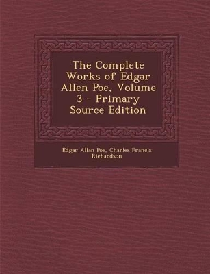 Book cover for The Complete Works of Edgar Allen Poe, Volume 3 - Primary Source Edition