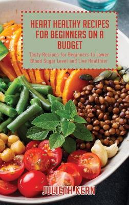 Book cover for Heart Healthy Recipes for Beginners on a Budget