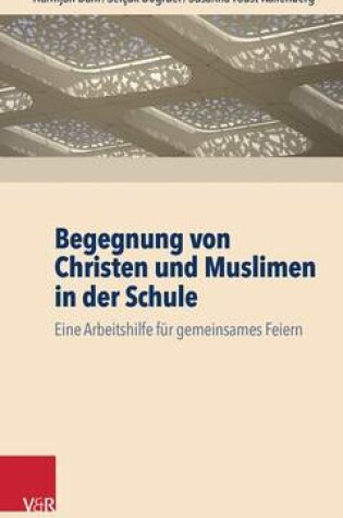 Cover of Begegnung Von Christen Und Muslimen in Der Schule