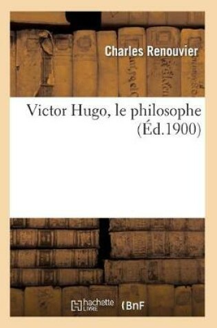 Cover of Victor Hugo, Le Philosophe (Ed.1900)