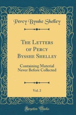 Cover of The Letters of Percy Bysshe Shelley, Vol. 2
