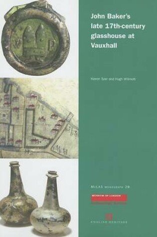 Cover of John Baker's Late 17th-Century Glasshouse at Vauxhall